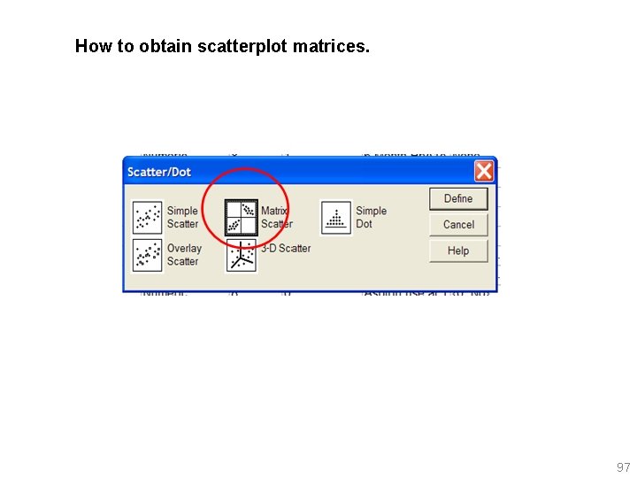 How to obtain scatterplot matrices. 97 