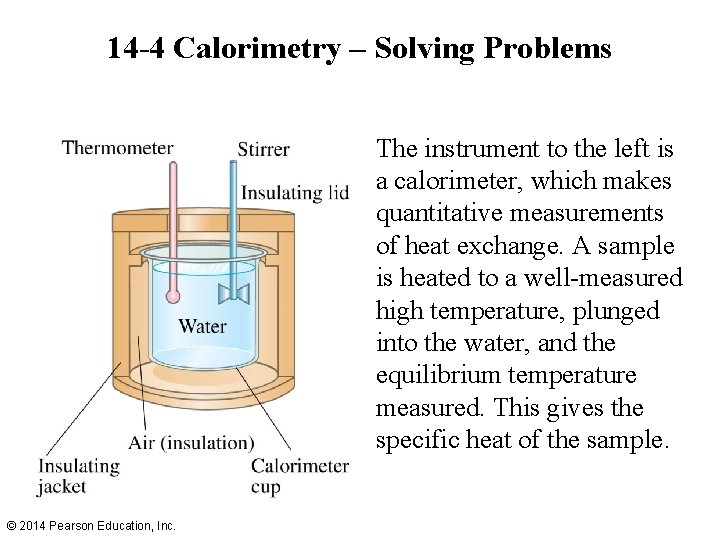 14 -4 Calorimetry – Solving Problems The instrument to the left is a calorimeter,