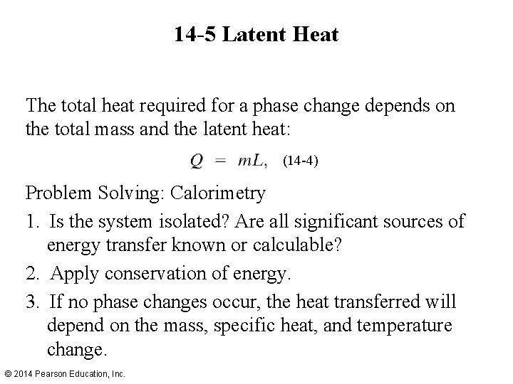 14 -5 Latent Heat The total heat required for a phase change depends on