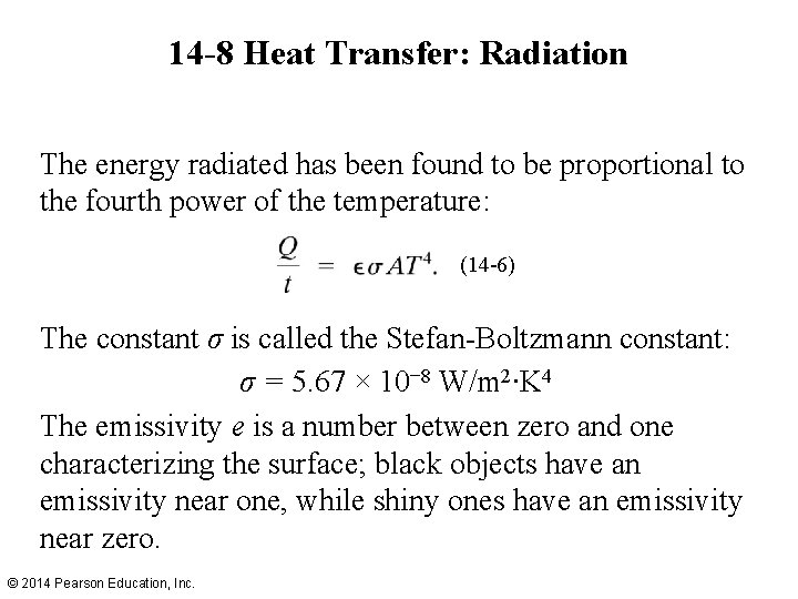 14 -8 Heat Transfer: Radiation The energy radiated has been found to be proportional