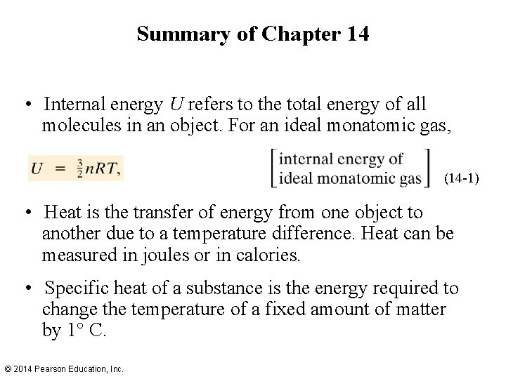 Summary of Chapter 14 • Internal energy U refers to the total energy of