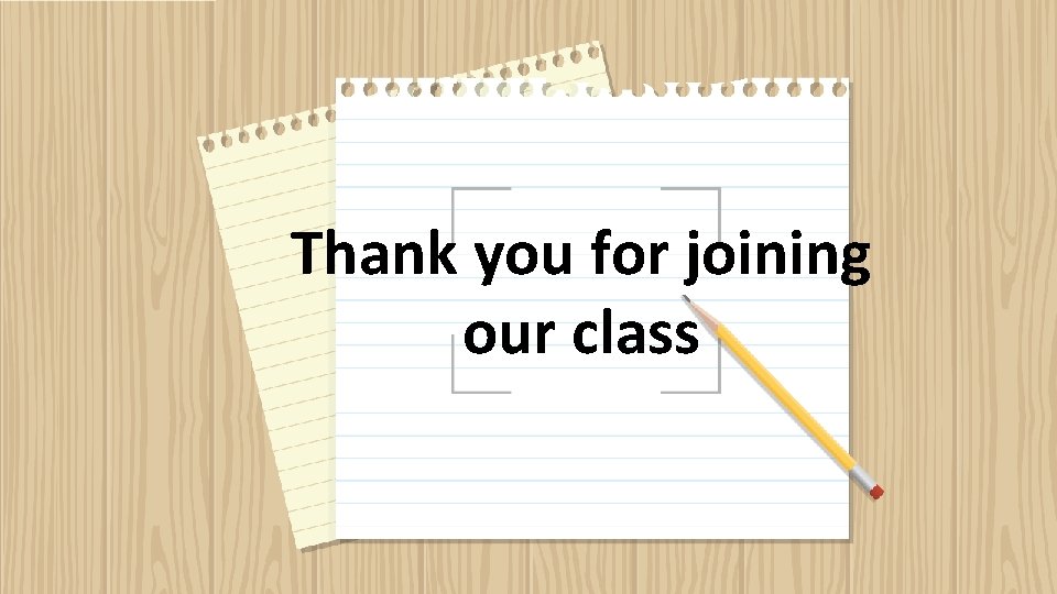 Thank you for joining our class 