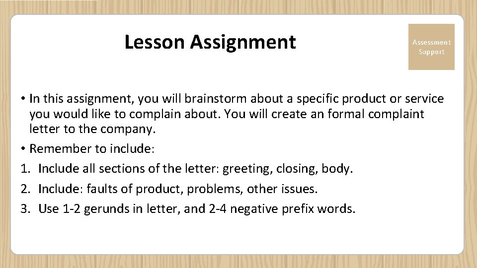 Lesson Assignment Assessment Support • In this assignment, you will brainstorm about a specific