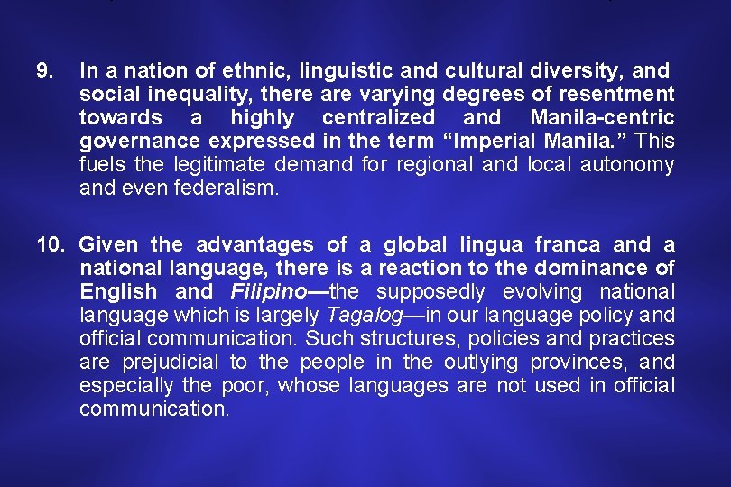 9. In a nation of ethnic, linguistic and cultural diversity, and social inequality, there