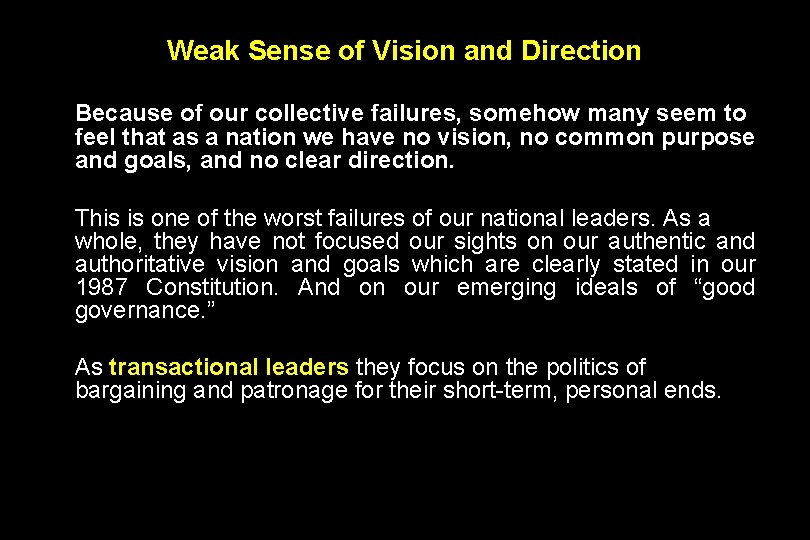 Weak Sense of Vision and Direction Because of our collective failures, somehow many seem