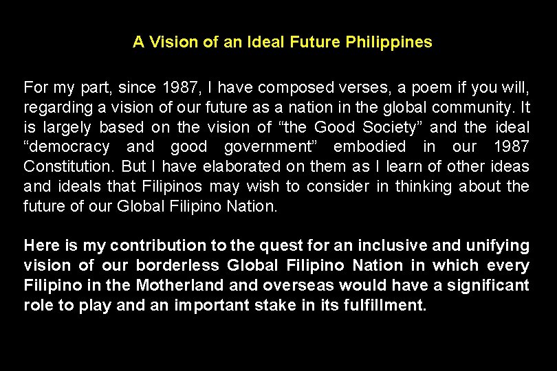 A Vision of an Ideal Future Philippines For my part, since 1987, I have