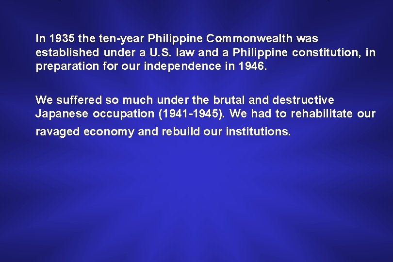 In 1935 the ten-year Philippine Commonwealth was established under a U. S. law and