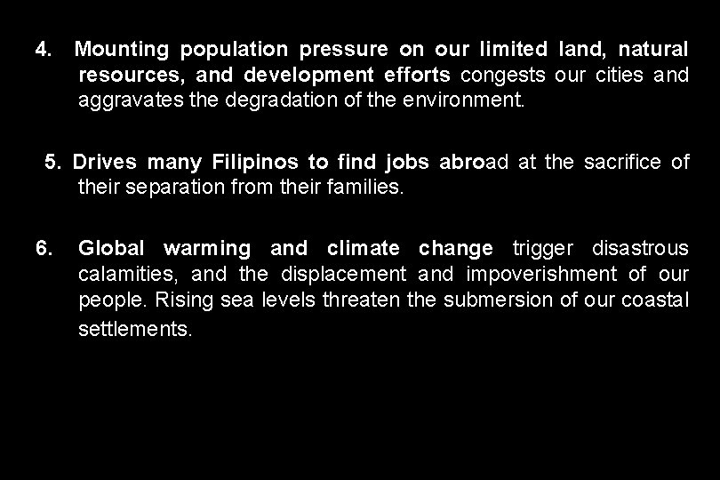 4. Mounting population pressure on our limited land, natural resources, and development efforts congests