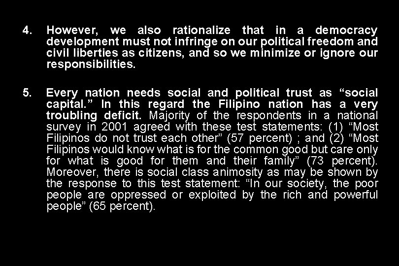 4. However, we also rationalize that in a democracy development must not infringe on