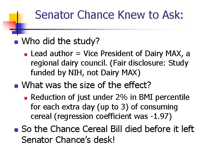 Senator Chance Knew to Ask: Who did the study? What was the size of