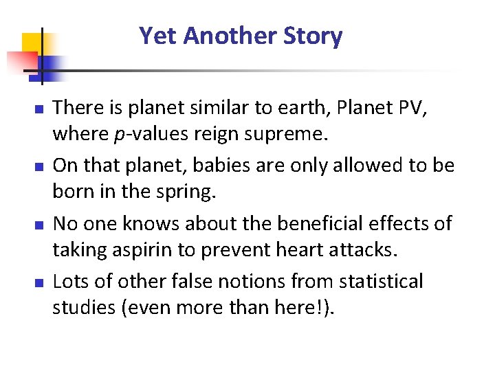 Yet Another Story There is planet similar to earth, Planet PV, where p-values reign