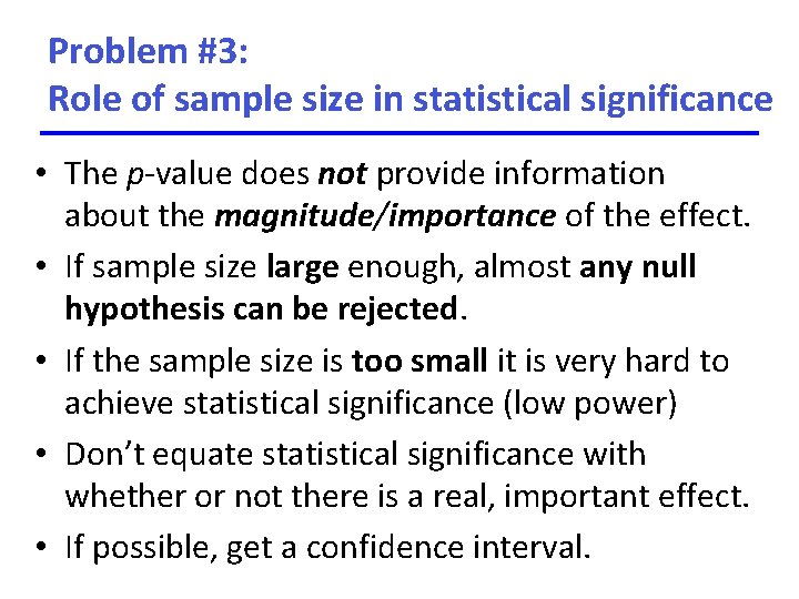 Problem #3: Role of sample size in statistical significance • The p-value does not