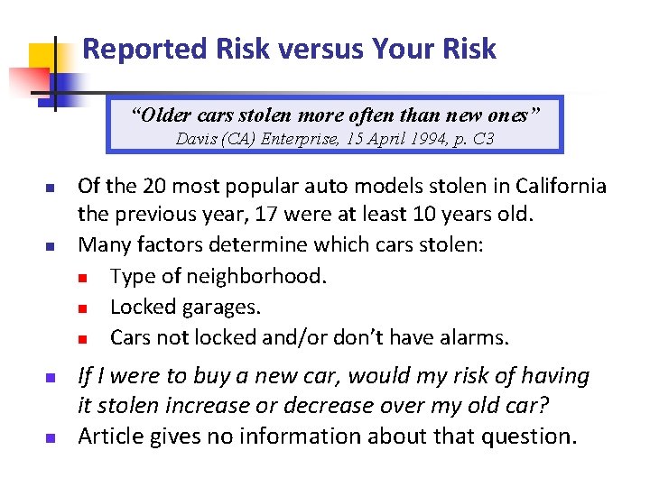 Reported Risk versus Your Risk “Older cars stolen more often than new ones” Davis