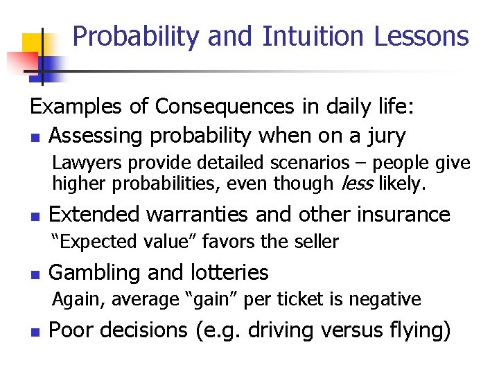 Probability and Intuition Lessons Examples of Consequences in daily life: Assessing probability when on