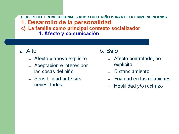 CLAVES DEL PROCESO SOCIALIZADOR EN EL NIÑO DURANTE LA PRIMERA INFANCIA 1. Desarrollo de