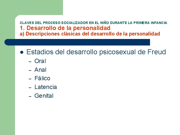 CLAVES DEL PROCESO SOCIALIZADOR EN EL NIÑO DURANTE LA PRIMERA INFANCIA 1. Desarrollo de