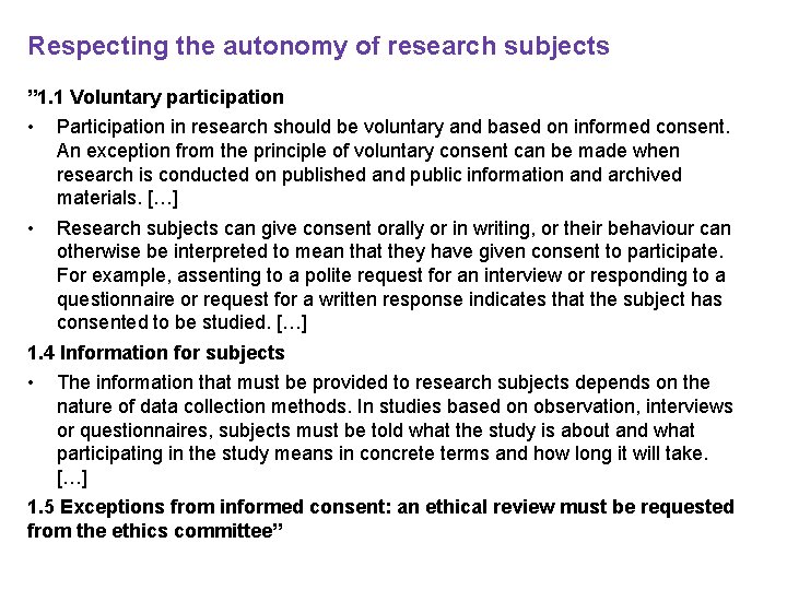 Respecting the autonomy of research subjects ” 1. 1 Voluntary participation • Participation in Respecting the autonomy of research subjects ” 1. 1 Voluntary participation • Participation in