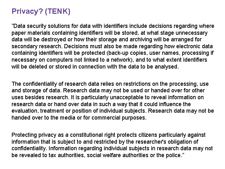 Privacy? (TENK) ”Data security solutions for data with identifiers include decisions regarding where paper Privacy? (TENK) ”Data security solutions for data with identifiers include decisions regarding where paper