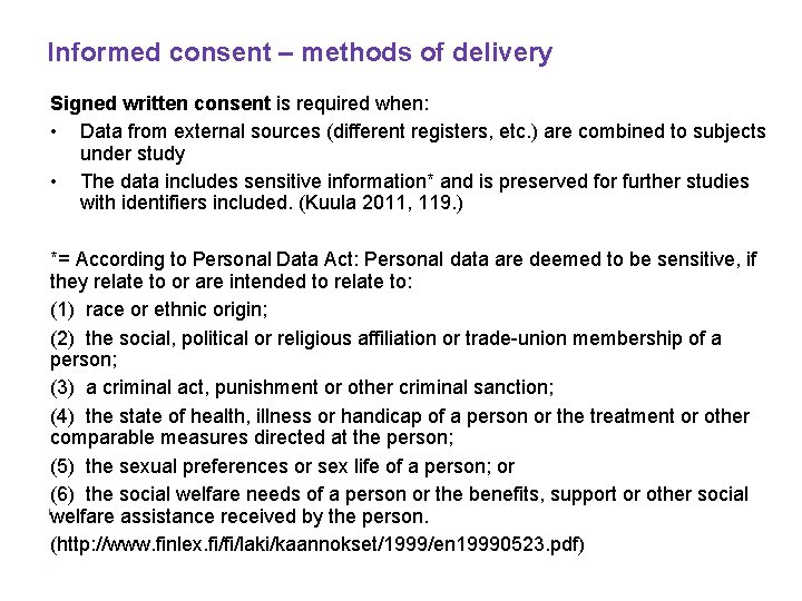 Informed consent – methods of delivery Signed written consent is required when: • Data Informed consent – methods of delivery Signed written consent is required when: • Data