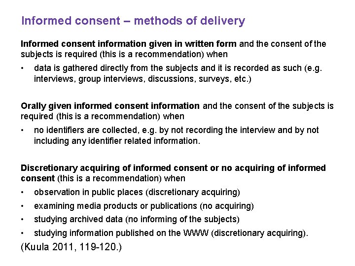 Informed consent – methods of delivery Informed consent information given in written form and Informed consent – methods of delivery Informed consent information given in written form and