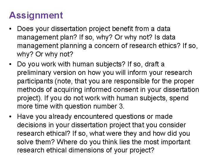 Assignment • Does your dissertation project benefit from a data management plan? If so, Assignment • Does your dissertation project benefit from a data management plan? If so,