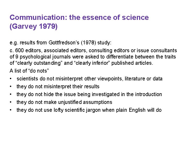 Communication: the essence of science (Garvey 1979) e. g. results from Gottfredson’s (1978) study: Communication: the essence of science (Garvey 1979) e. g. results from Gottfredson’s (1978) study:
