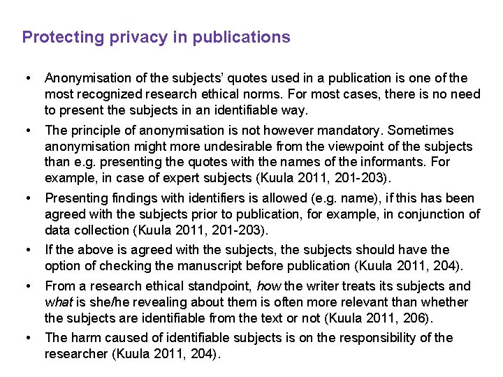 Protecting privacy in publications • Anonymisation of the subjects’ quotes used in a publication Protecting privacy in publications • Anonymisation of the subjects’ quotes used in a publication