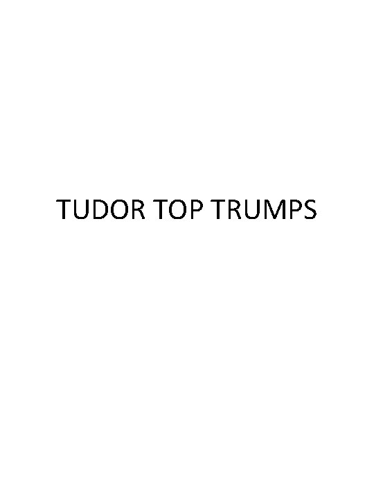 TUDOR TOP TRUMPS 