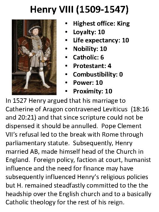 Henry VIII (1509 -1547) • Highest office: King • Loyalty: 10 • Life expectancy: