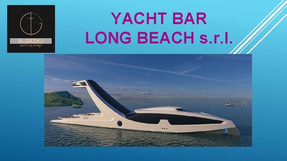 ALGAZAU YACHT BAR LONG BEACH s. r. l. 