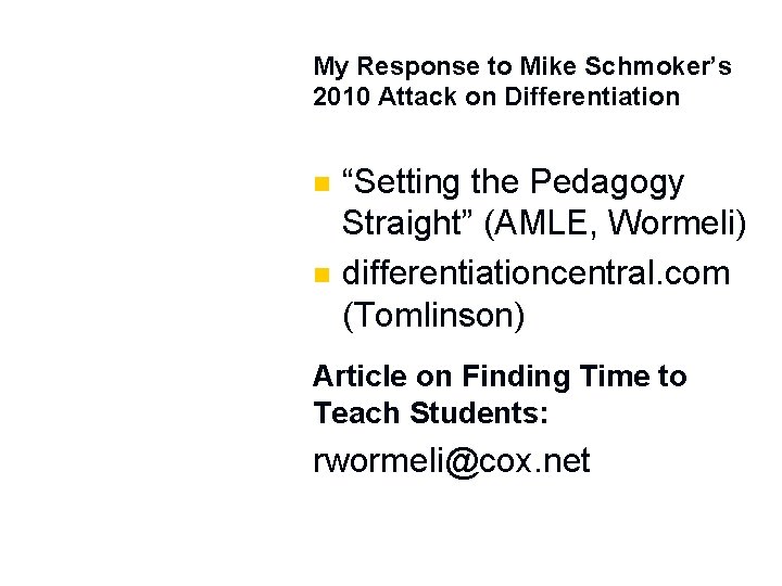 My Response to Mike Schmoker’s 2010 Attack on Differentiation n n “Setting the Pedagogy My Response to Mike Schmoker’s 2010 Attack on Differentiation n n “Setting the Pedagogy
