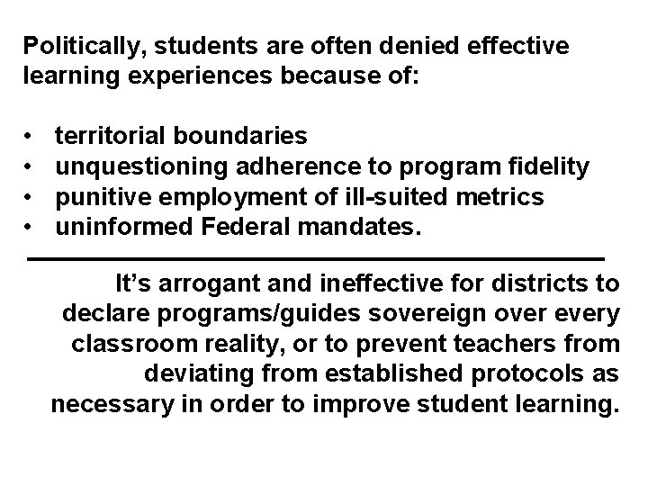 Politically, students are often denied effective learning experiences because of: • • territorial boundaries Politically, students are often denied effective learning experiences because of: • • territorial boundaries