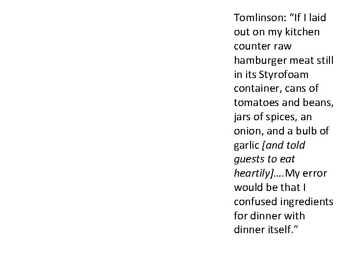 Tomlinson: “If I laid out on my kitchen counter raw hamburger meat still in Tomlinson: “If I laid out on my kitchen counter raw hamburger meat still in