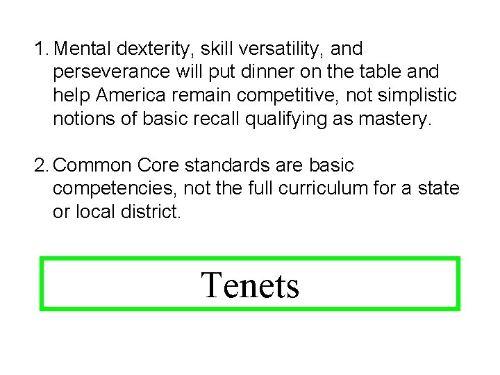 1. Mental dexterity, skill versatility, and perseverance will put dinner on the table and 1. Mental dexterity, skill versatility, and perseverance will put dinner on the table and