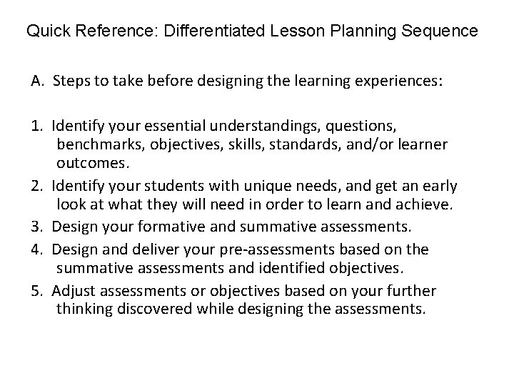 Quick Reference: Differentiated Lesson Planning Sequence A. Steps to take before designing the learning Quick Reference: Differentiated Lesson Planning Sequence A. Steps to take before designing the learning