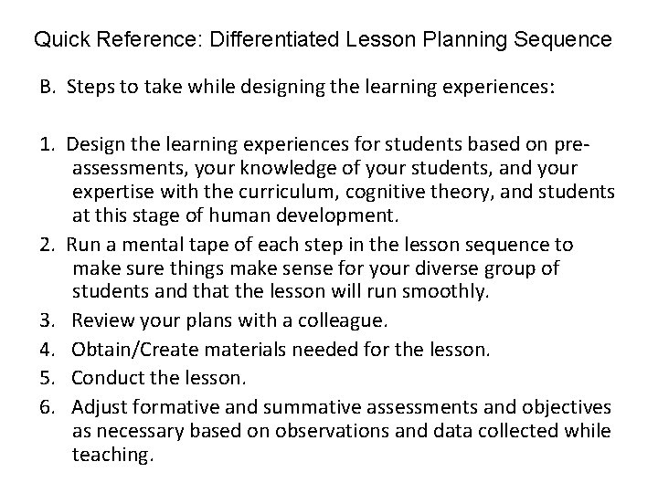 Quick Reference: Differentiated Lesson Planning Sequence B. Steps to take while designing the learning Quick Reference: Differentiated Lesson Planning Sequence B. Steps to take while designing the learning