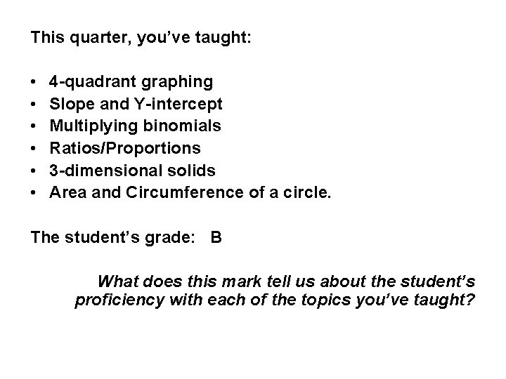 This quarter, you’ve taught: • • • 4 -quadrant graphing Slope and Y-intercept Multiplying This quarter, you’ve taught: • • • 4 -quadrant graphing Slope and Y-intercept Multiplying