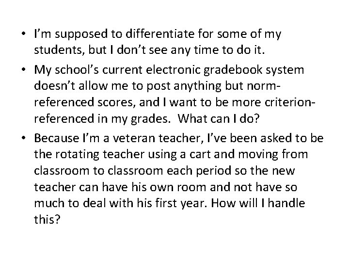 • I’m supposed to differentiate for some of my students, but I don’t • I’m supposed to differentiate for some of my students, but I don’t