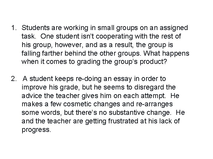 1. Students are working in small groups on an assigned task. One student isn’t 1. Students are working in small groups on an assigned task. One student isn’t