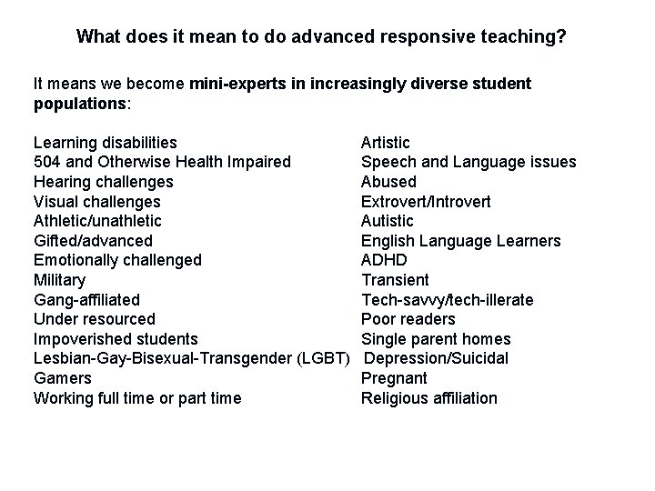 What does it mean to do advanced responsive teaching? It means we become mini-experts What does it mean to do advanced responsive teaching? It means we become mini-experts