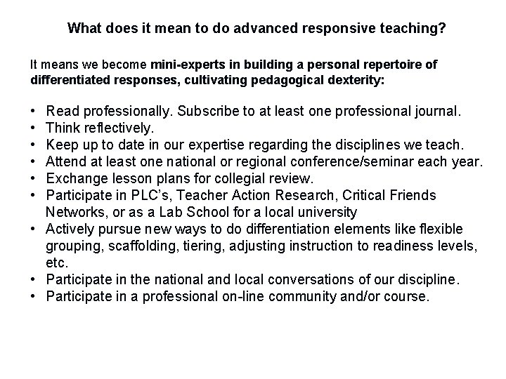 What does it mean to do advanced responsive teaching? It means we become mini-experts What does it mean to do advanced responsive teaching? It means we become mini-experts