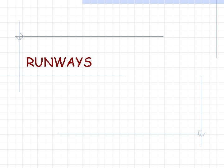 RUNWAYS 