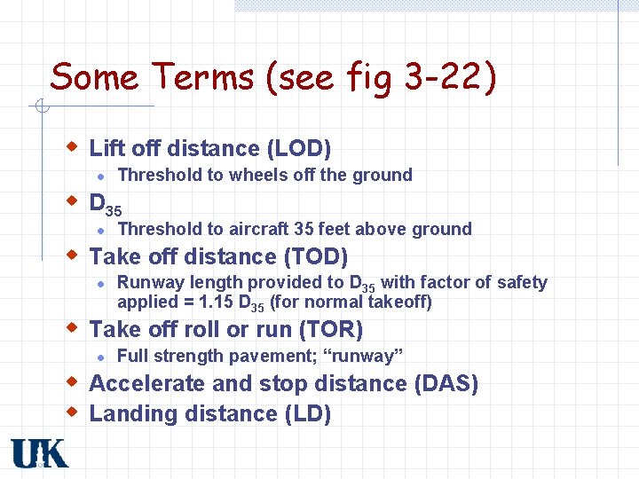 Some Terms (see fig 3 -22) w Lift off distance (LOD) l Threshold to