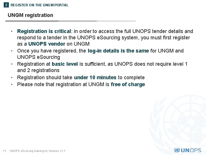 2 REGISTER ON THE UNGM PORTAL UNGM registration • Registration is critical: in order