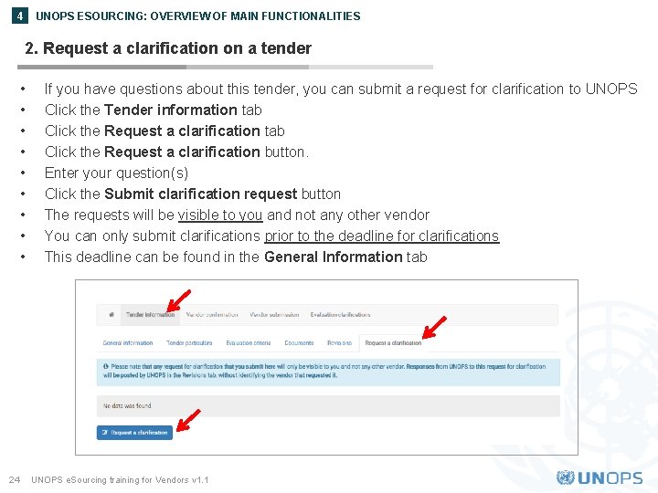 UNOPS ESOURCING: OVERVIEW OF MAIN FUNCTIONALITIES 4 2. Request a clarification on a tender