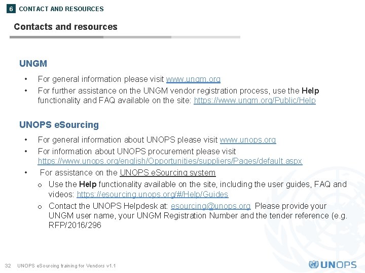 6 CONTACT AND RESOURCES Contacts and resources UNGM • • For general information please