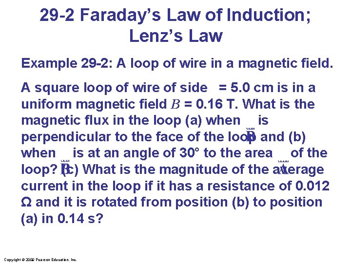 29 -2 Faraday’s Law of Induction; Lenz’s Law Example 29 -2: A loop of