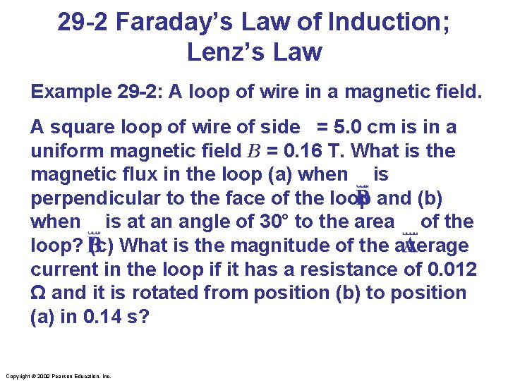 29 -2 Faraday’s Law of Induction; Lenz’s Law Example 29 -2: A loop of