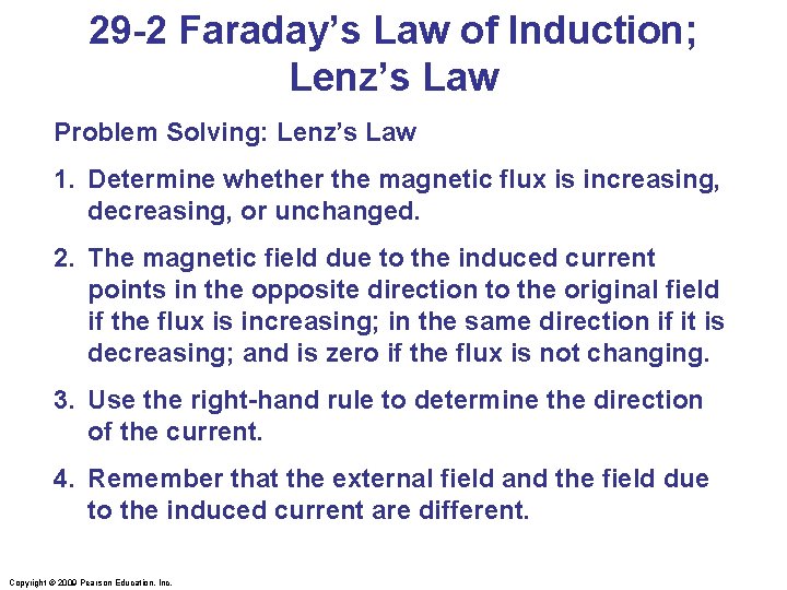 29 -2 Faraday’s Law of Induction; Lenz’s Law Problem Solving: Lenz’s Law 1. Determine