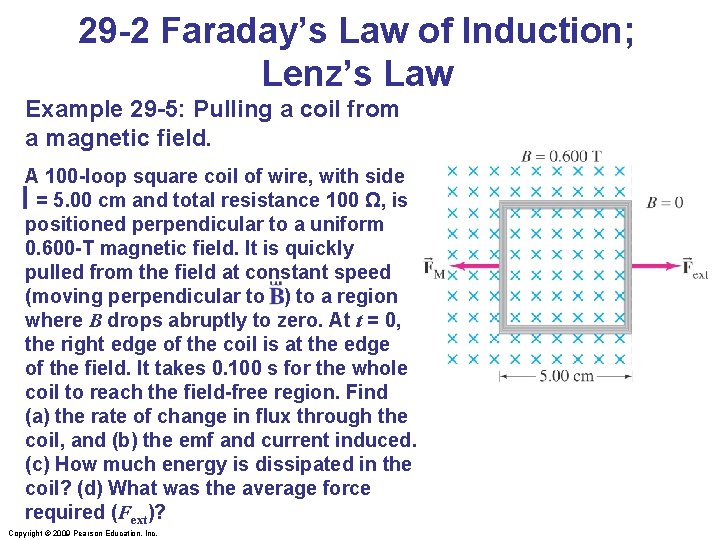29 -2 Faraday’s Law of Induction; Lenz’s Law Example 29 -5: Pulling a coil